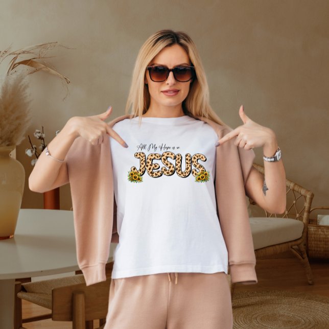 Allt jag hoppas på är i Jesus T-Shirt (Skapare uppladdad)