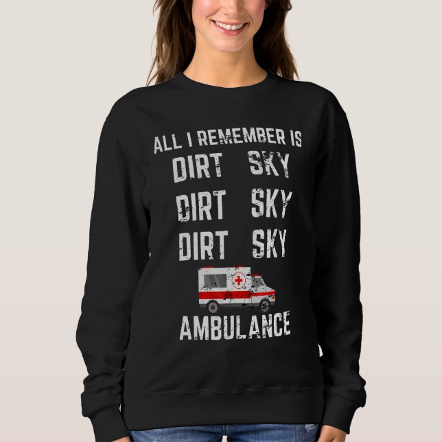Allt jag minns är Dirt Ambulance Funny Motocross D T Shirt (Framsida)