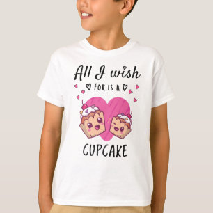 Allt jag önskar är en cupkaka t shirt