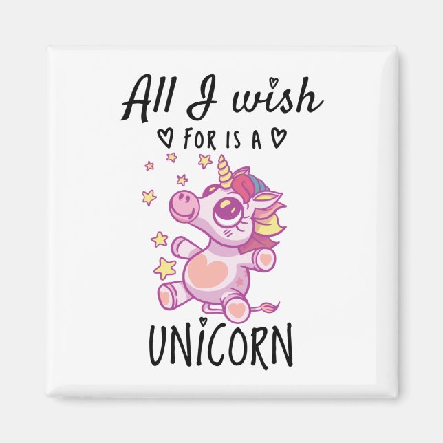 Allt jag önskar är en Unicorn Magnet (Framsidan)