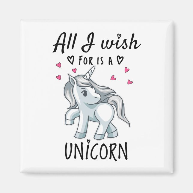 Allt jag önskar är en Unicorn Magnet (Framsidan)