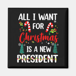 Allt jag önskar Chris Tmas är en ny president Xmas Magnet