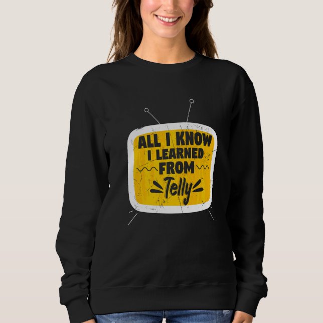 Allt Jag Vet Lärde Jag Mig Från Telly Tv-Program T Shirt (Framsida)