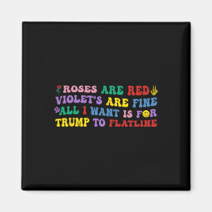 Allt jag vill är att Trump ska bli hjärndöd. Magnet