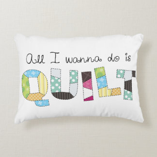 Allt jag vill göra är att quilt - Söt accentkudde Prydnadskudde