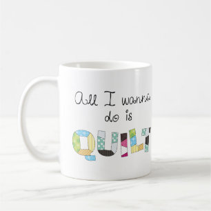 Allt jag vill göra är att sydda Quilt-mugg Kaffemugg