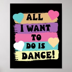 Allt jag vill göra är Dance Hip hop Hiphop Dancer Poster
