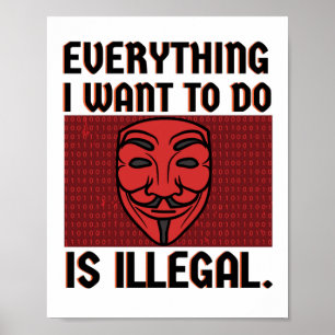 Allt jag vill göra är olagligt poster