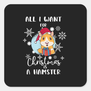Allt jag vill ha är en hamster fyrkantigt klistermärke