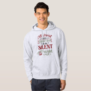 Allt jag vill ha är en tyst natt - en underbar jul hoodie