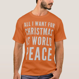 Allt jag vill ha är världsfred t shirt