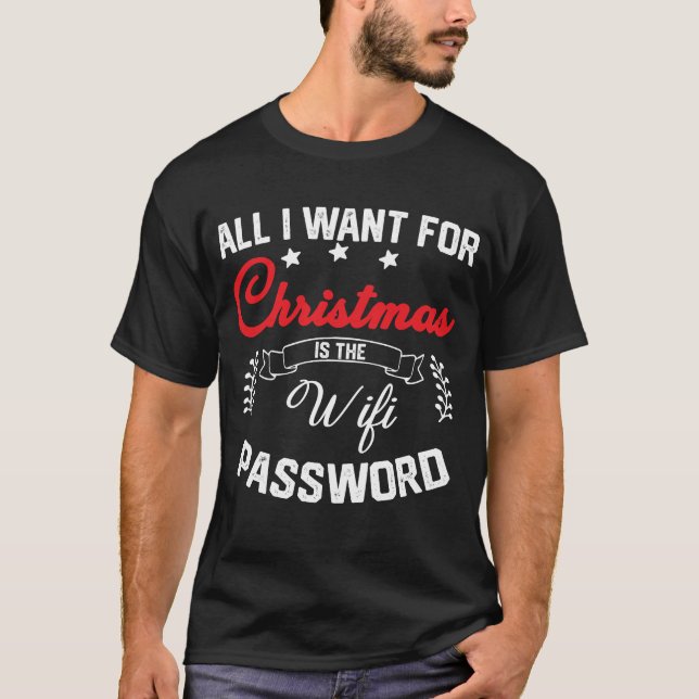 Allt jag vill ha är WiFi-lösenordet T Shirt (Framsida)