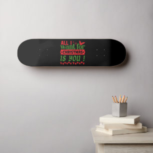 ALLT JAG VILL HA FÖR CHRISTMAS ÄR DU MINI SKATEBOARD BRÄDA 18,5 CM