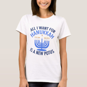 Allt jag vill ha för Hanukkah är en ny president T-shirt