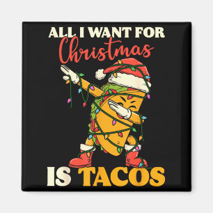 Allt jag vill ha för jul är tacos rolig dabbing mi magnet