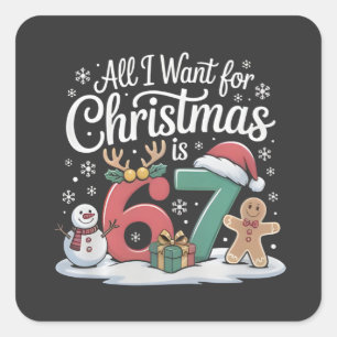 Allt jag vill ha i jul är 67 Sextio sju Meme Fyrkantigt Klistermärke