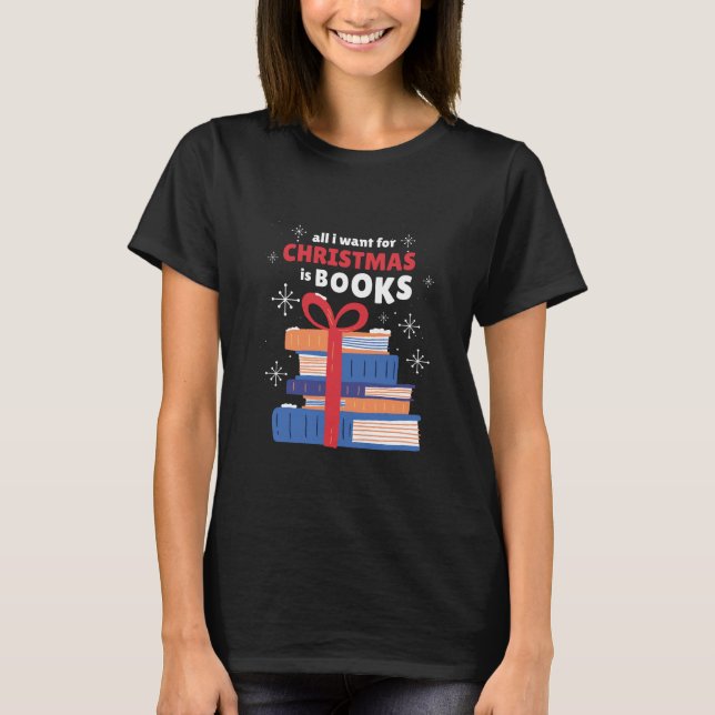 Allt jag vill ha i jul är Bokar T Shirt (Framsida)
