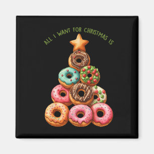 Allt jag vill ha i jul är Donuts Julafton Träd Magnet