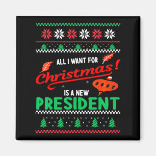 Allt jag vill ha i jul är en ny president Xmas _ Magnet