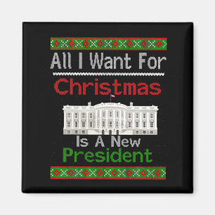 Allt jag vill ha i jul är en ny president Xmas S Magnet