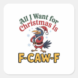 Allt jag vill ha i jul är F-Caw-F jul Fyrkantigt Klistermärke