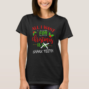Allt Jag Vill Ha I Jul Är Fossil Hajar Tänder Skäm T Shirt