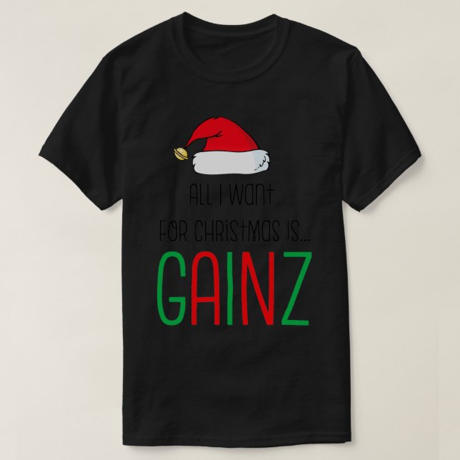 Allt jag vill ha i jul är Gainz T Shirt (Design framsida)