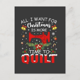 Allt jag vill ha i jul är mer tid att sy quilt inbjudan vykort