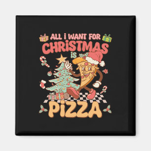 Allt jag vill ha i jul är Pizza Funny Julafton Gro Magnet