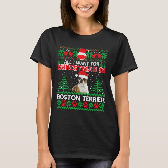 Allt jag vill ha i julklapp är Boston Terrier Roli T Shirt (Framsida)