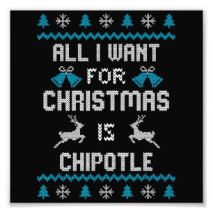 Allt jag vill ha i julklapp är Chipotle Älskare Ug Fototryck