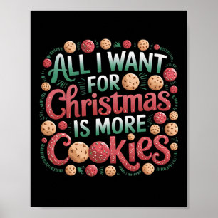 Allt jag vill ha i julklapp är Cookies Funny Bakin Poster