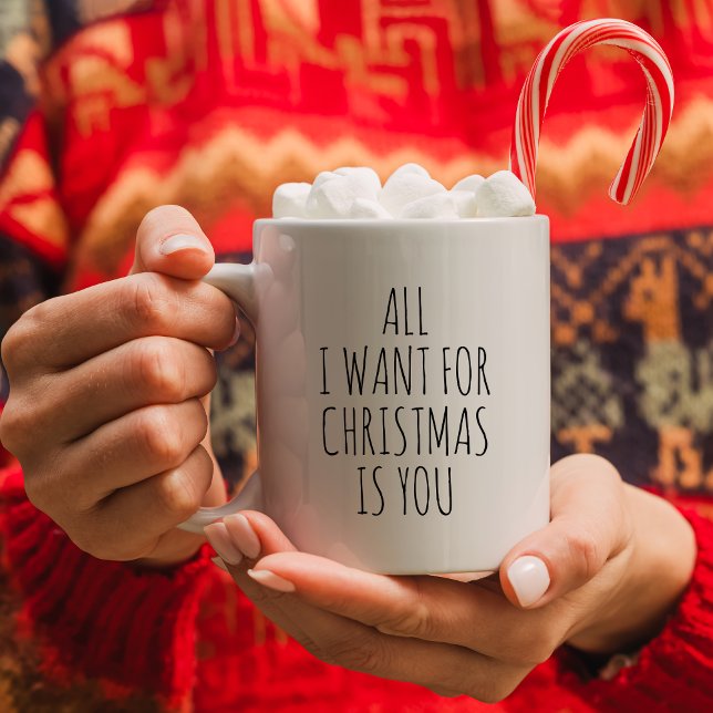 Allt jag vill ha i julklapp är du kaffemugg (Skapare uppladdad)