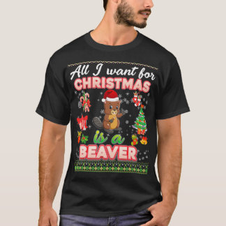 Allt jag vill ha i julklapp är en bäver, jättebra  t shirt