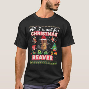 Allt jag vill ha i julklapp är en bäver, jättebra  t shirt