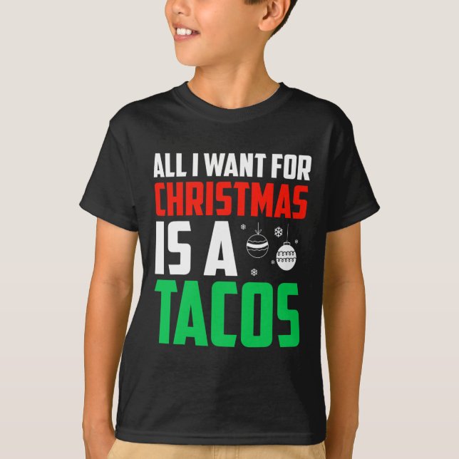 Allt jag vill ha i julklapp är en snabbmat i Tacos T Shirt (Framsida)