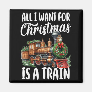 Allt jag vill ha i julklapp är ett ånglokomotiv magnet