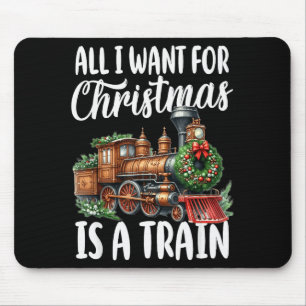 Allt jag vill ha i julklapp är ett ånglokomotiv musmatta