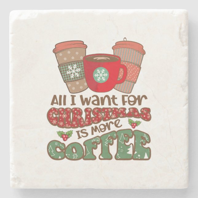 Allt jag vill ha i julklapp är mer kaffe, lustigt  stenunderlägg (Framsidan)