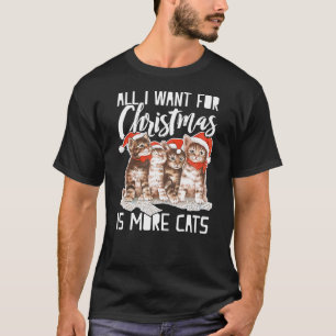 Allt jag vill ha i julklapp är mer katter roligt t shirt