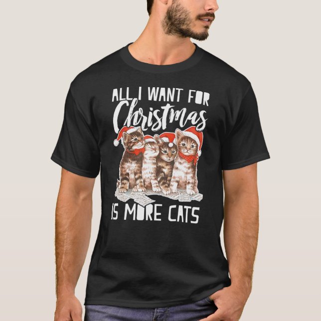 Allt jag vill ha i julklapp är mer katter roligt t shirt (Framsida)