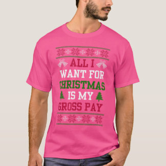 Allt jag vill ha i julklapp är min Betalat joke T Shirt