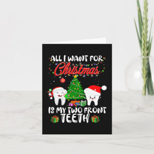 Allt jag vill ha i julklapp är min två Front Teth- Kort