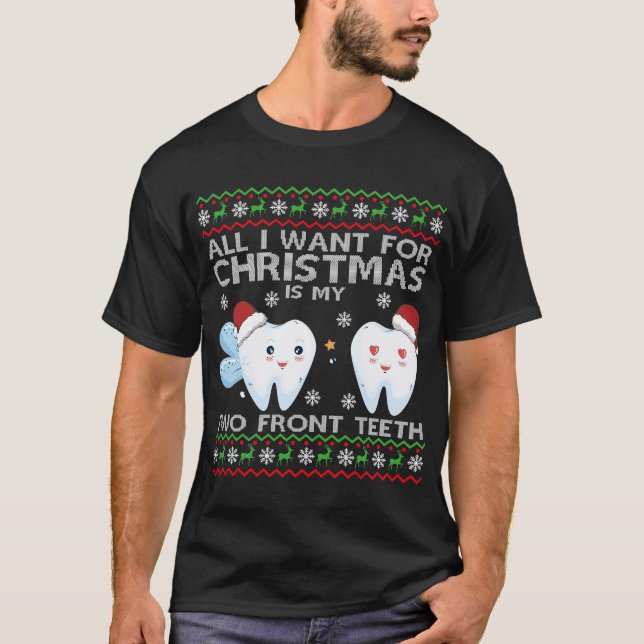 Allt jag vill ha i julklapp är min två Front Teth- T Shirt (Framsida)