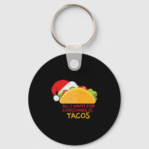 Allt jag vill ha i julklapp är Tachos jultomten Nyckelring