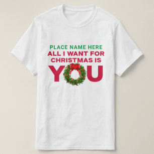 Allt jag vill ha till jul är du Personlig T-Shirt