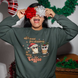 Allt jag vill ha till jul är mer kaffe t shirt