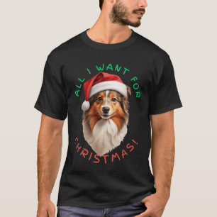 Allt jag vill ha till jul! För Shetland Sheepdog D T Shirt