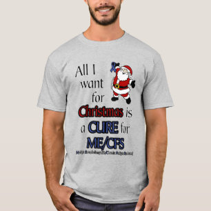 Allt jag vill ha till jul/Santa...ME/CFS T Shirt