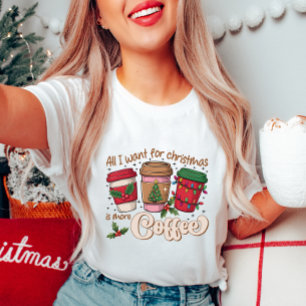 Allt jag vill ha till julkaffe T-Shirt